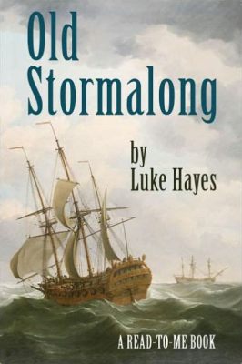 “Old Stormalong” Een episch verhaal over een zeeheld met bovennatuurlijke krachten en zijn legend aire avonturen op de grote oceaan!